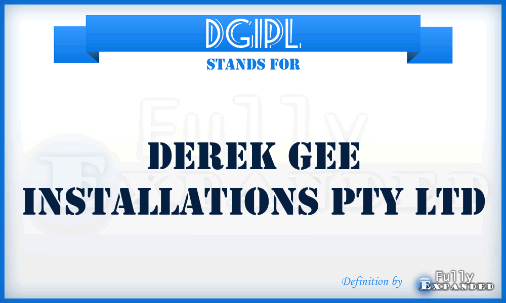 DGIPL - Derek Gee Installations Pty Ltd