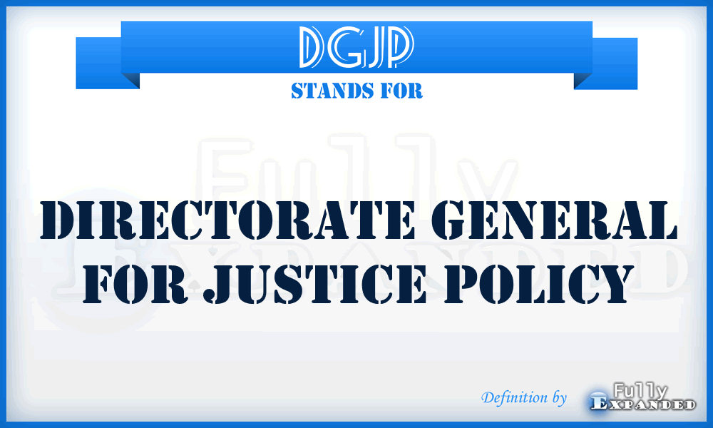 DGJP - Directorate General for Justice Policy