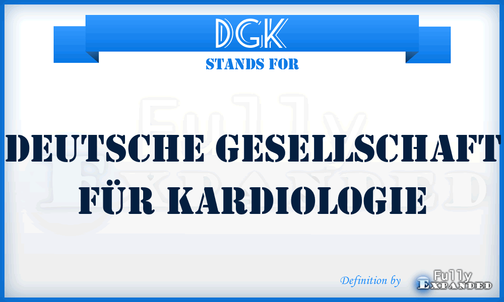 DGK - Deutsche Gesellschaft für Kardiologie