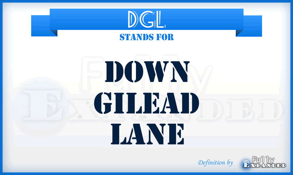 DGL - Down Gilead Lane