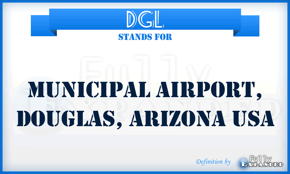 DGL - Municipal Airport, Douglas, Arizona USA