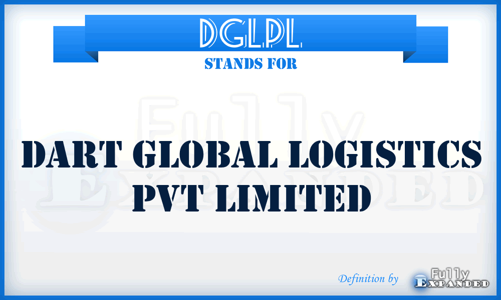 DGLPL - Dart Global Logistics Pvt Limited
