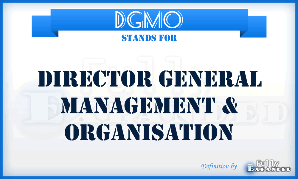 DGMO - Director General Management & Organisation