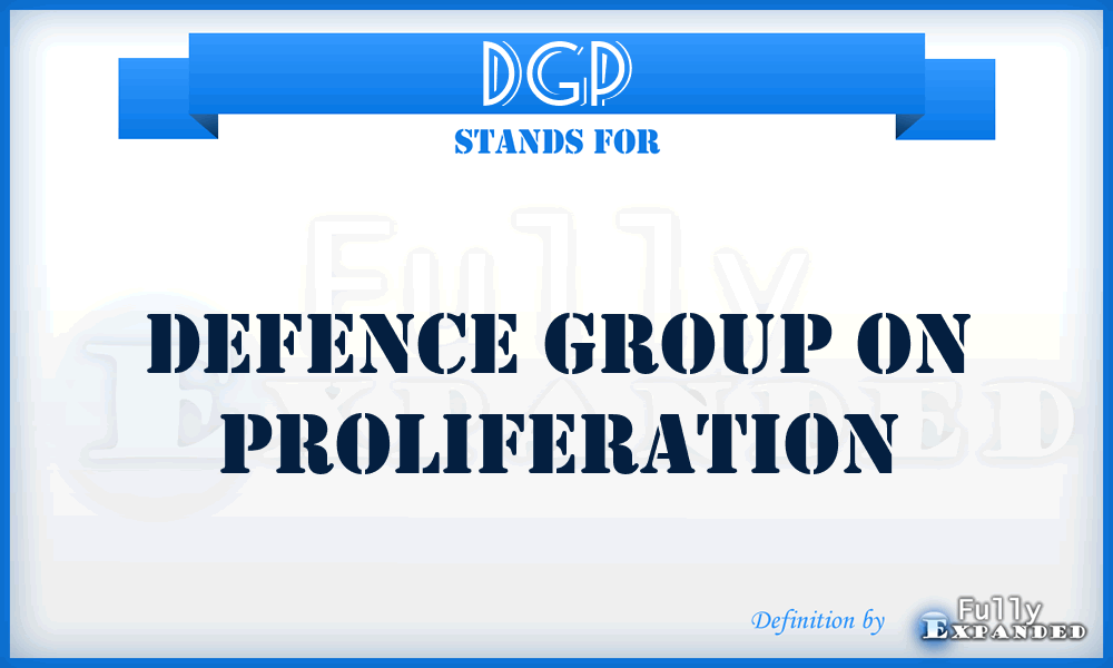 DGP - Defence Group on Proliferation