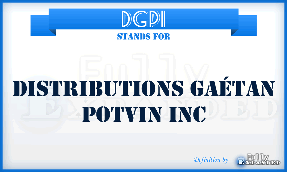 DGPI - Distributions Gaétan Potvin Inc