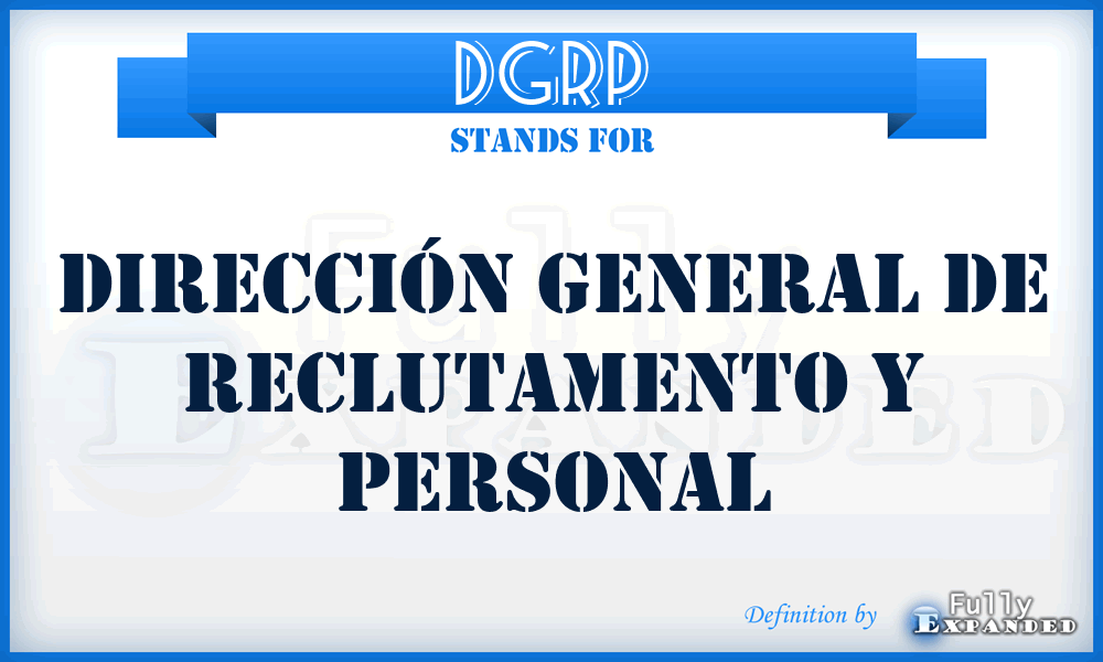 DGRP - Dirección General de Reclutamento y Personal