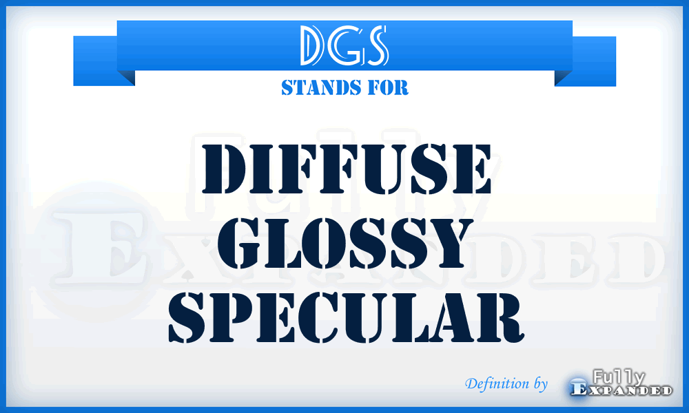 DGS - Diffuse Glossy Specular