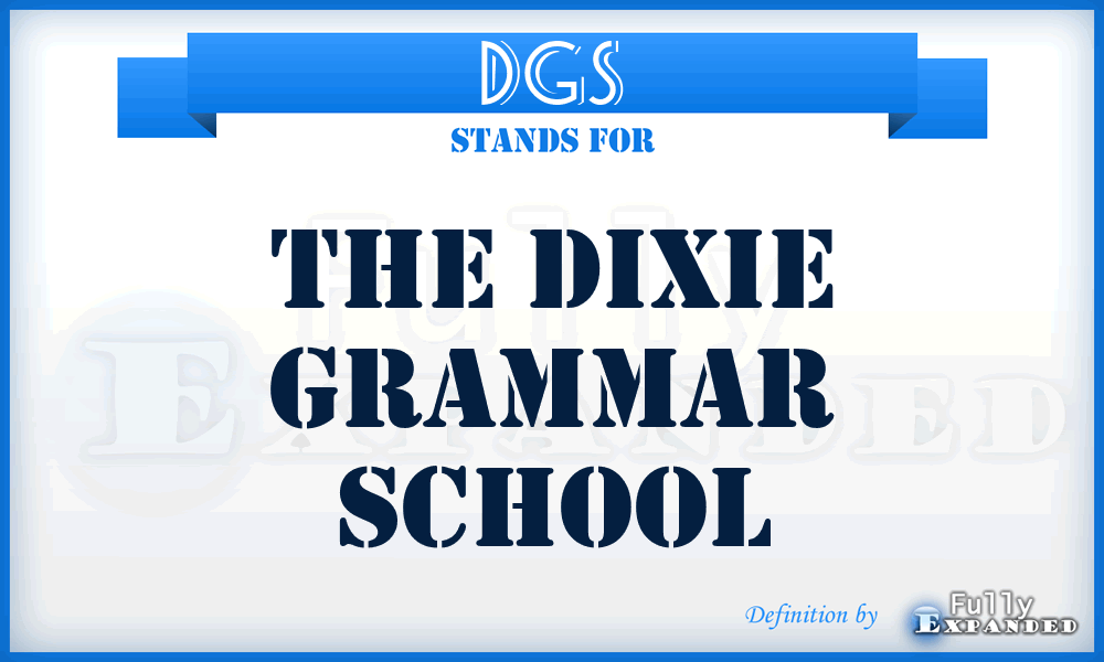 DGS - The Dixie Grammar School