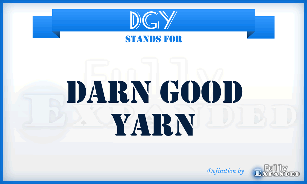 DGY - Darn Good Yarn