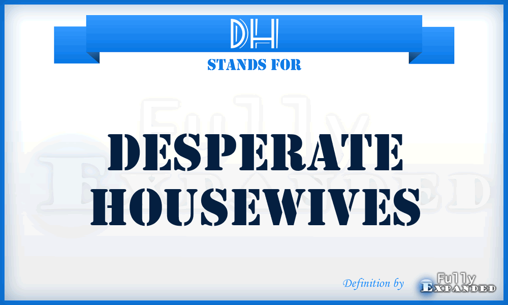 DH - Desperate Housewives