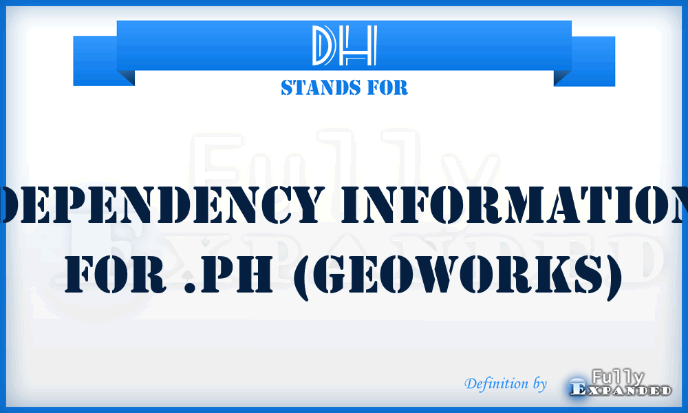 DH - Dependency information for .ph (Geoworks)