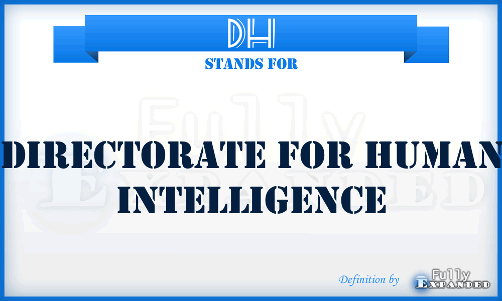 DH - Directorate for Human Intelligence