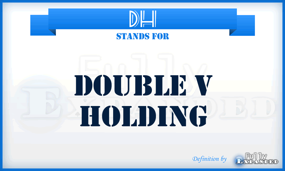 DH - Double v Holding