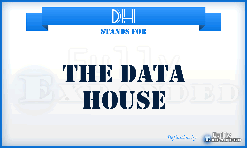 DH - The Data House