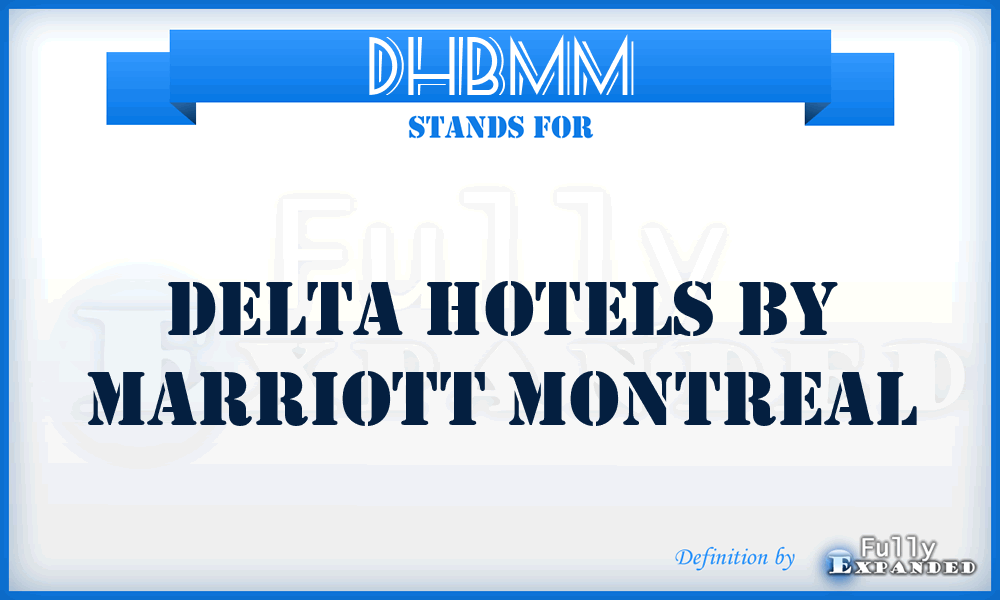 DHBMM - Delta Hotels By Marriott Montreal