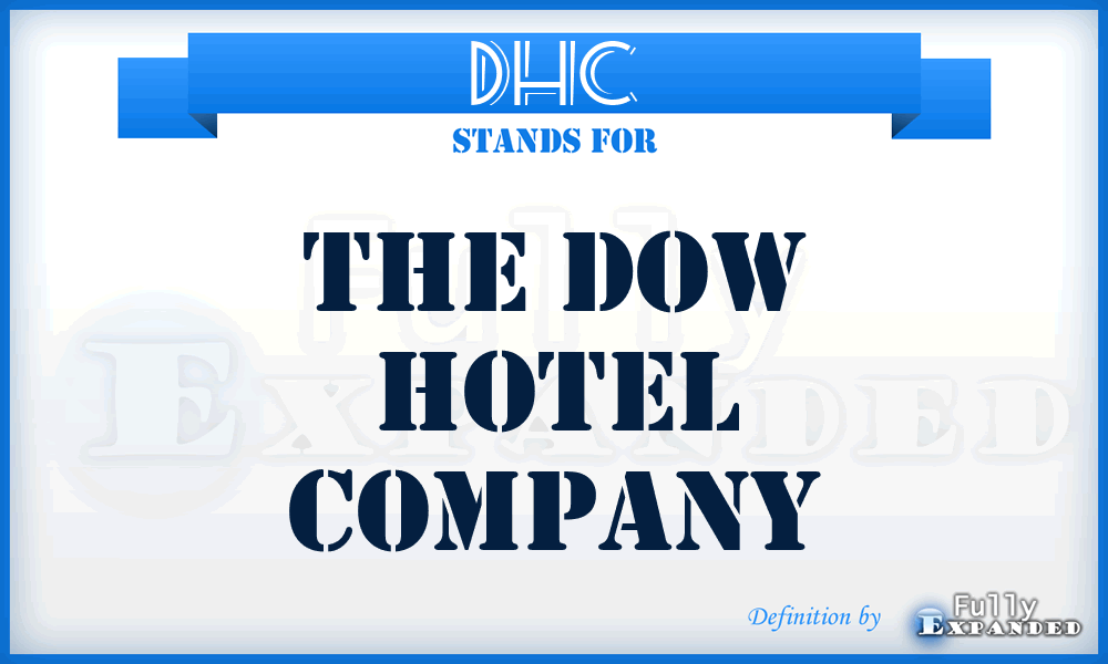 DHC - The Dow Hotel Company
