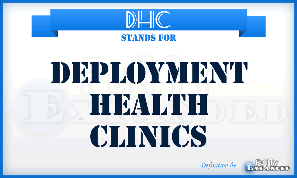 DHC - deployment health clinics