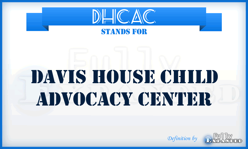 DHCAC - Davis House Child Advocacy Center