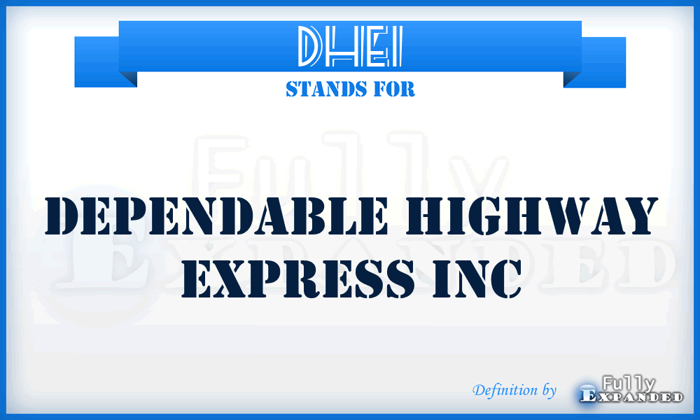 DHEI - Dependable Highway Express Inc