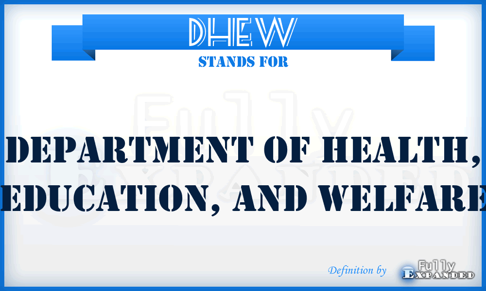 DHEW - Department of Health, Education, and Welfare