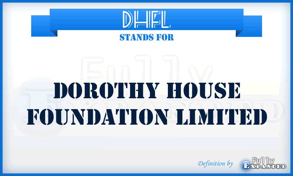 DHFL - Dorothy House Foundation Limited