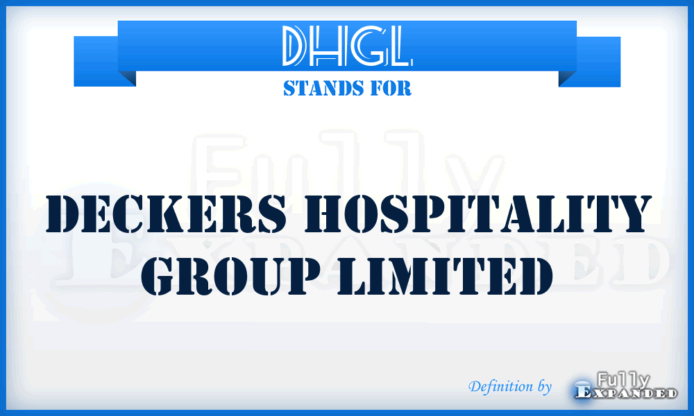 DHGL - Deckers Hospitality Group Limited