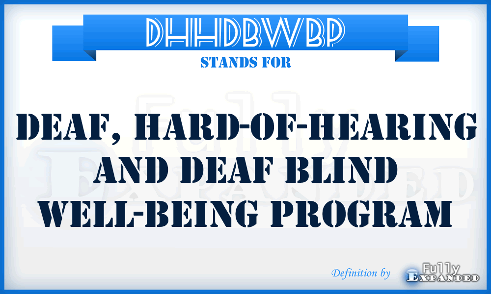 DHHDBWBP - Deaf, Hard-of-Hearing and Deaf Blind Well-Being Program