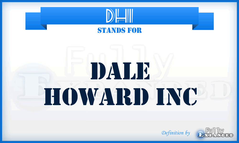 DHI - Dale Howard Inc