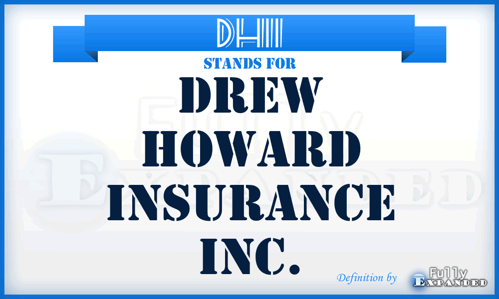 DHII - Drew Howard Insurance Inc.