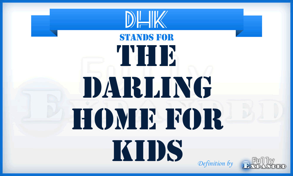 DHK - The Darling Home for Kids