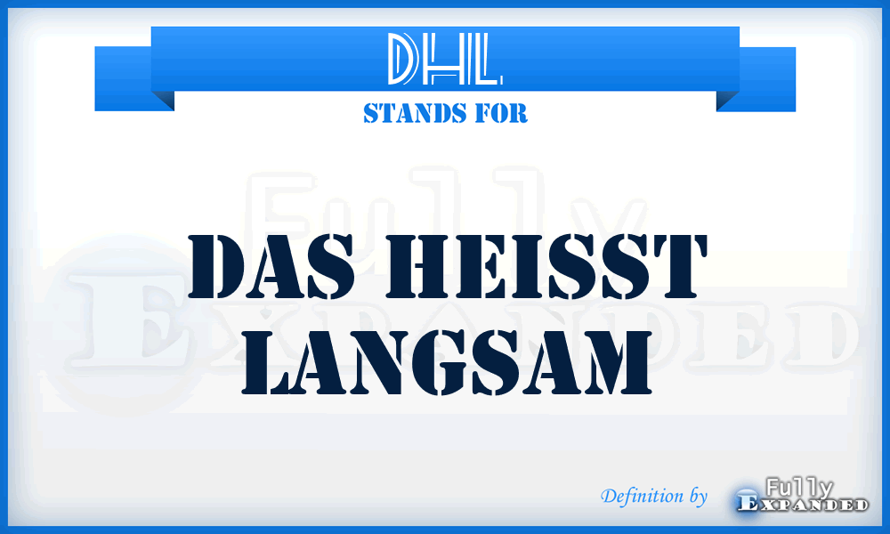 DHL - Das heisst langsam