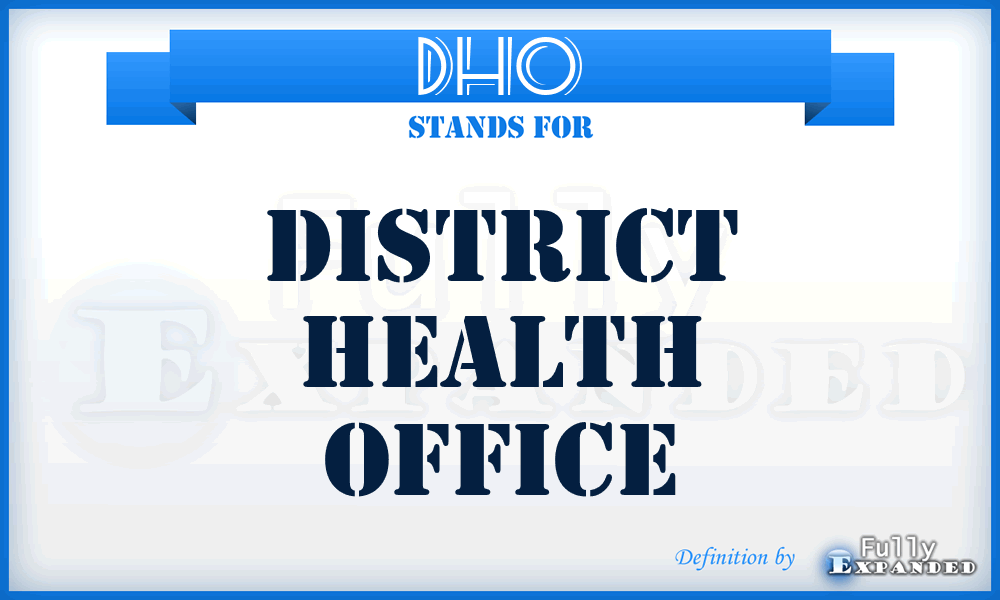 DHO - District Health Office