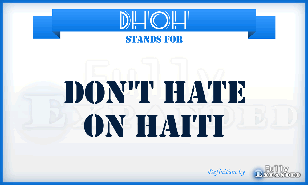 DHOH - Don't Hate On Haiti