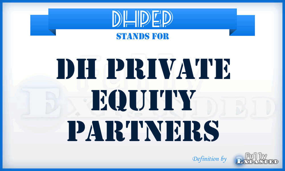DHPEP - DH Private Equity Partners