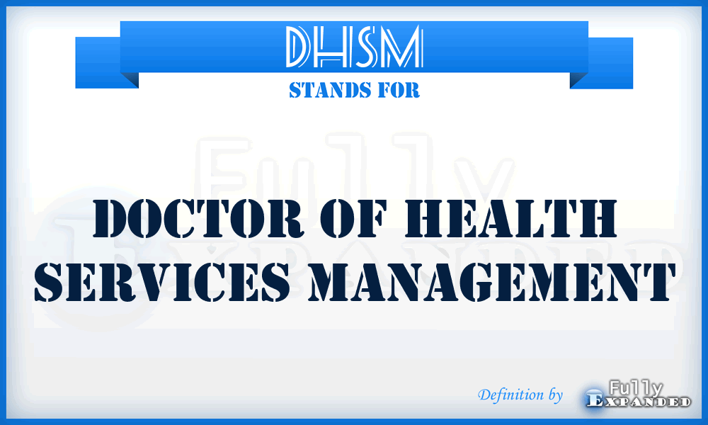 DHSM - Doctor of Health Services Management