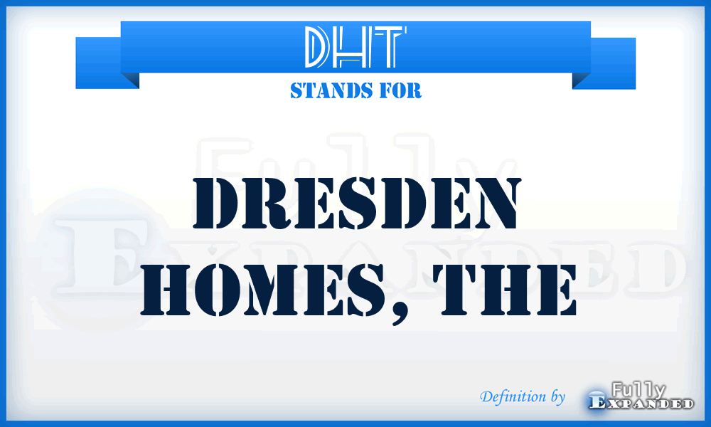 DHT - Dresden Homes, The