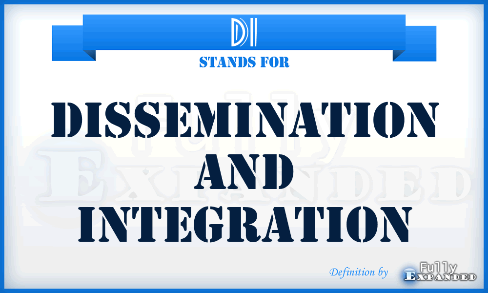 DI - Dissemination and Integration