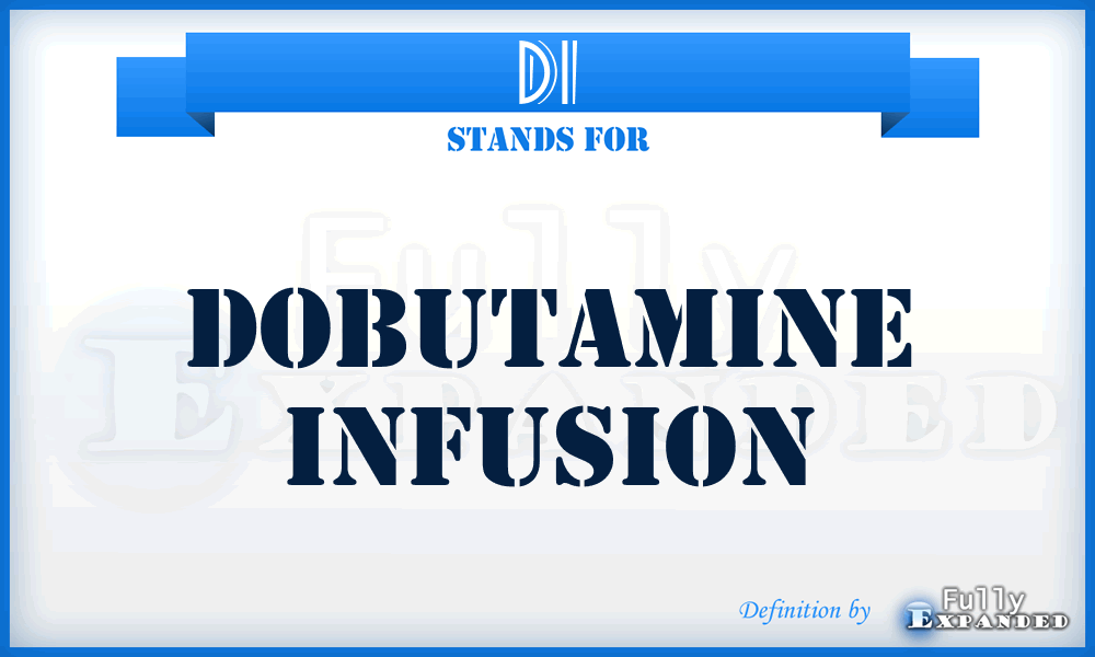 DI - dobutamine infusion