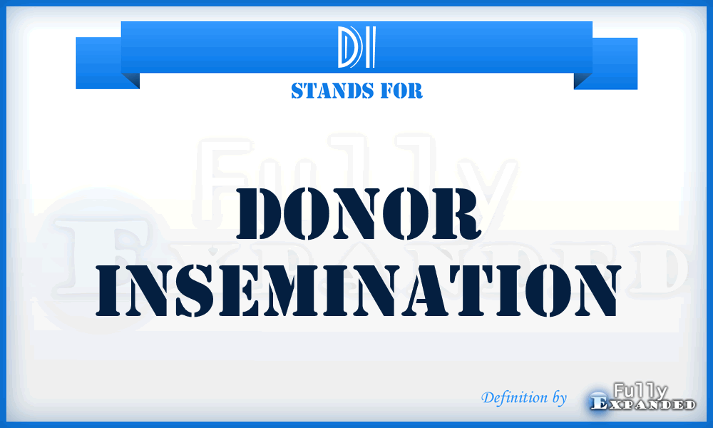 DI - donor insemination