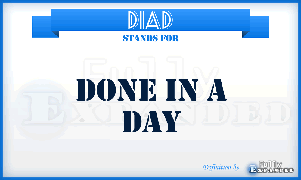 DIAD - Done In A Day