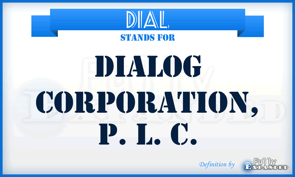 DIAL - Dialog Corporation, P. L. C.