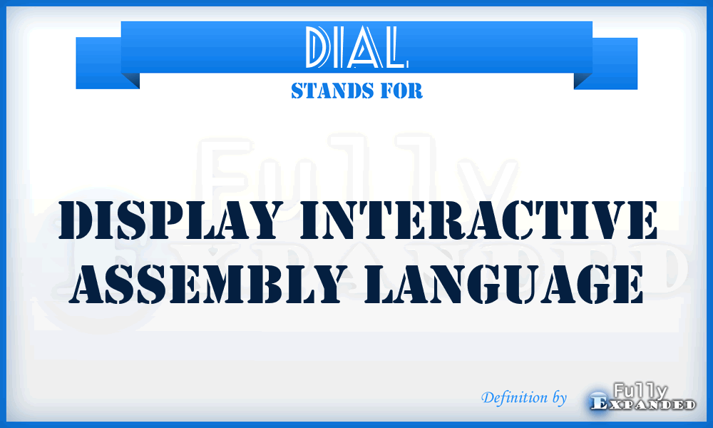 DIAL - Display Interactive Assembly Language