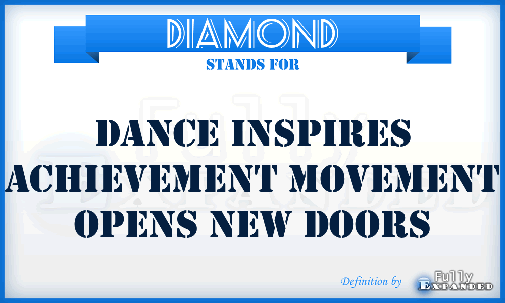 DIAMOND - Dance Inspires Achievement Movement Opens New Doors