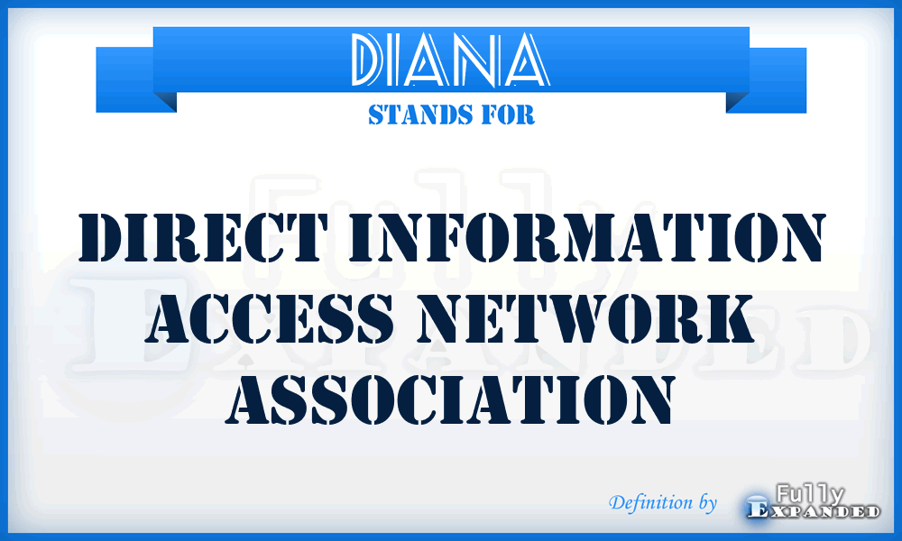 DIANA - Direct Information Access Network Association