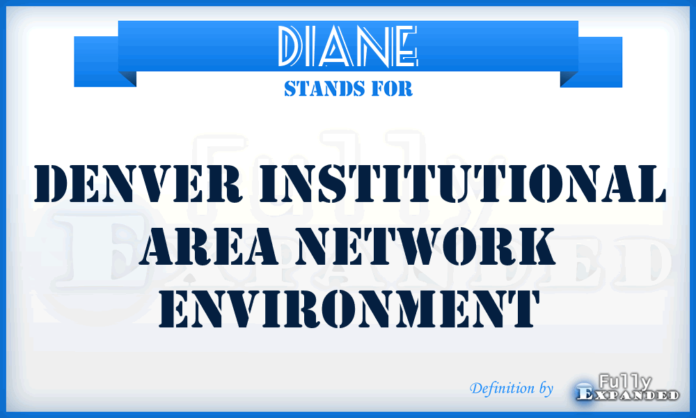DIANE - Denver Institutional Area Network Environment