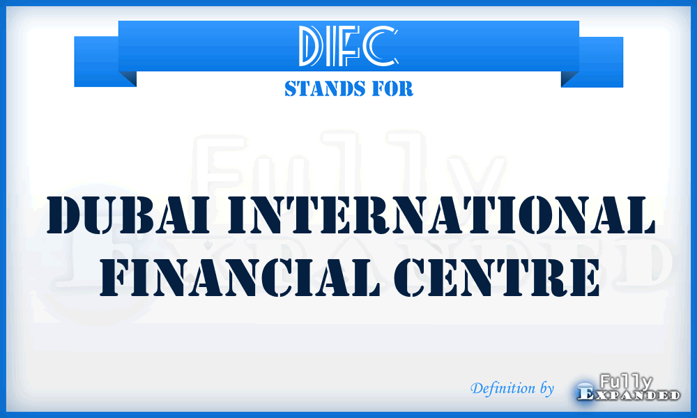 DIFC - Dubai International Financial Centre