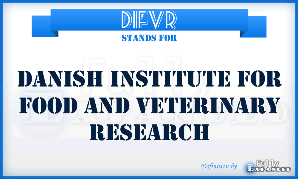 DIFVR - Danish Institute for Food and Veterinary Research