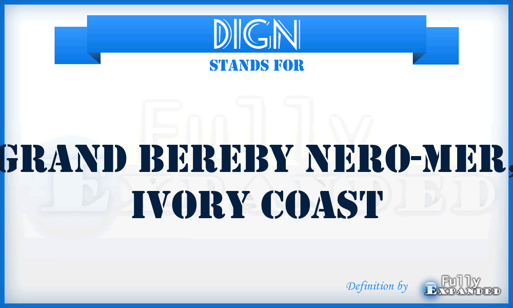 DIGN - Grand Bereby Nero-Mer, Ivory Coast