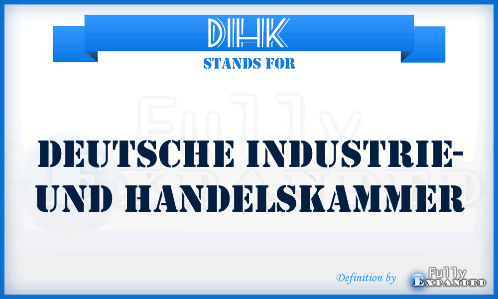 DIHK - Deutsche Industrie- und Handelskammer