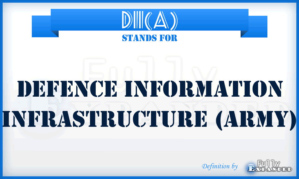 DII(A) - Defence Information Infrastructure (Army)